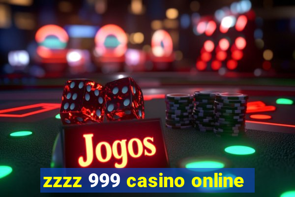 zzzz 999 casino online